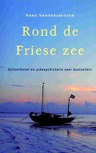 Rond de Friese Zee - Auteur: Vandermissen, H.
